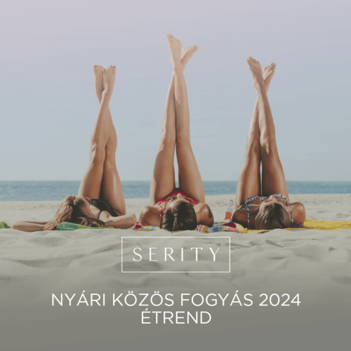 Serity Közös Fogyás étrend 2024. nyár
